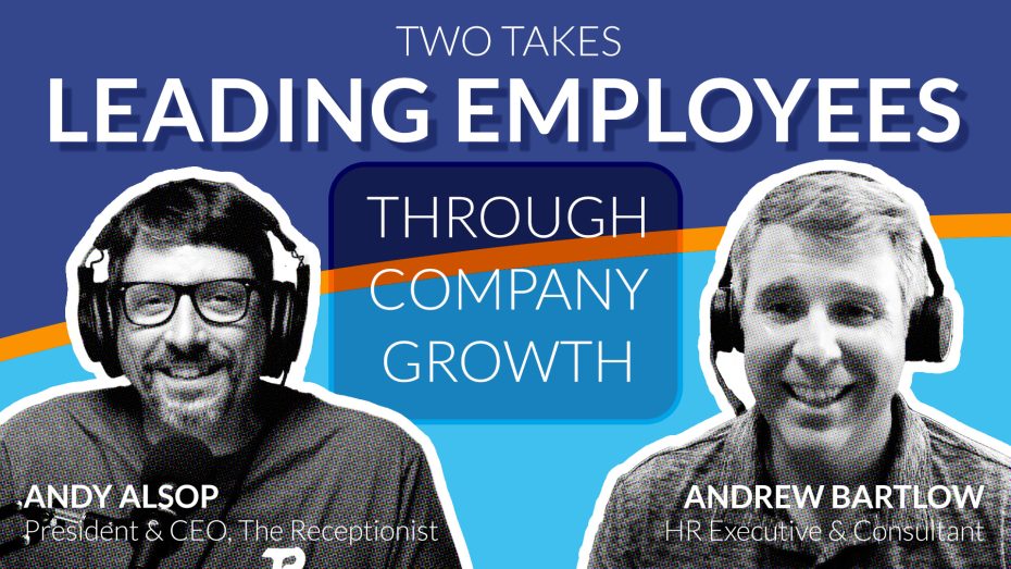 Andy Alsop & Andrew Bartlow Discuss Differing Takes on Leading Employees Through Company Growth
